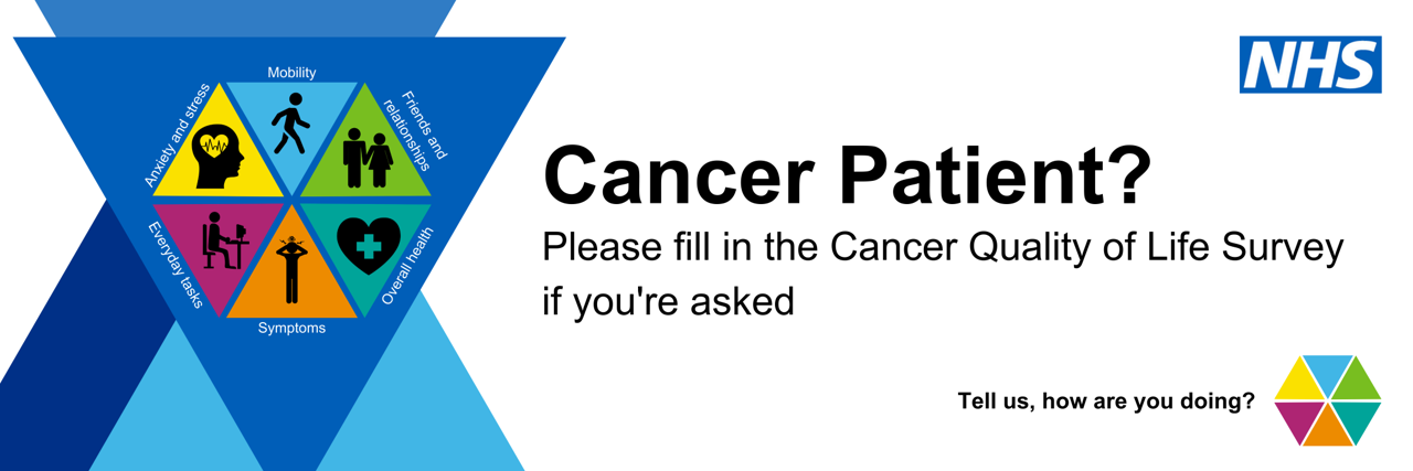 Cancer patient? Please fill in the cancer quality of life survey when asked